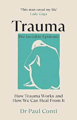 Trauma: the Invisible Epidemic - How Trauma Works and How We Can Heal from It